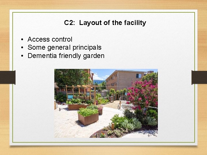 C 2: Layout of the facility • Access control • Some general principals •
