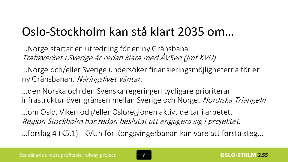 Oslo-Stockholm kan stå klart 2035 om… …Norge startar en utredning för en ny Gränsbana.