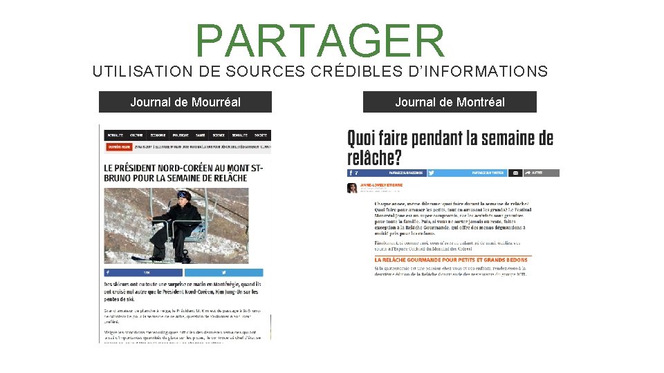 PARTAGER UTILISATION DE SOURCES CRÉDIBLES D’INFORMATIONS Journal de Mourréal Journal de Montréal 
