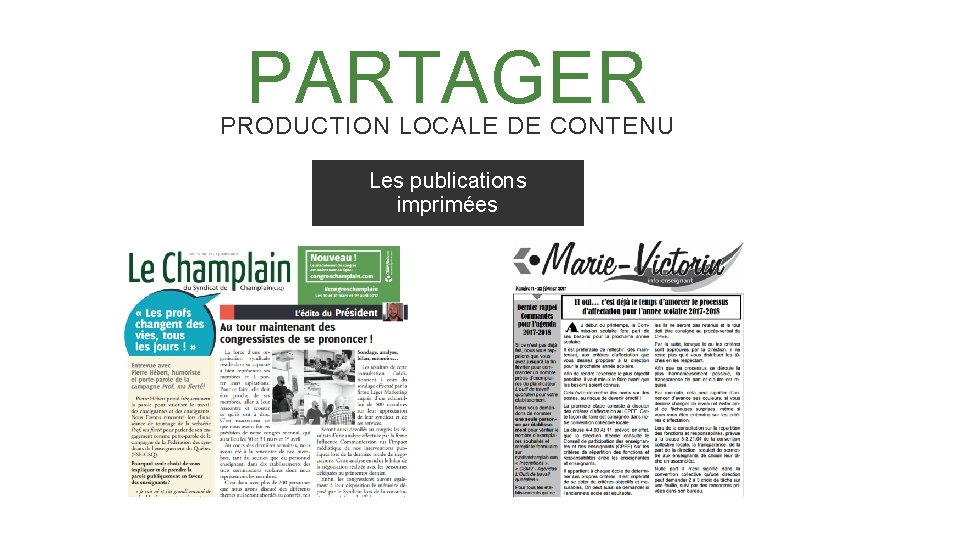 PARTAGER PRODUCTION LOCALE DE CONTENU Les publications imprimées 