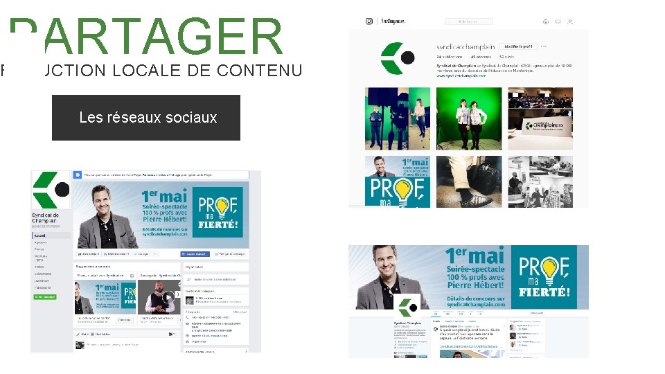 PARTAGER RODUCTION LOCALE DE CONTENU Les réseaux sociaux 