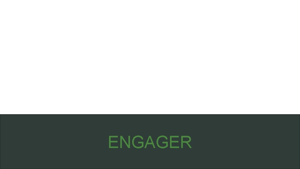 ENGAGER 