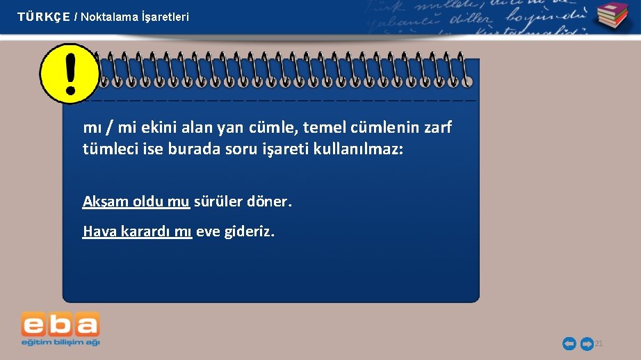 TÜRKÇE / Noktalama İşaretleri mı / mi ekini alan yan cümle, temel cümlenin zarf