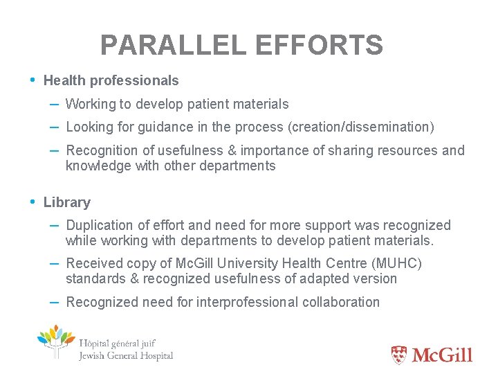 PARALLEL EFFORTS • Health professionals – Working to develop patient materials – Looking for