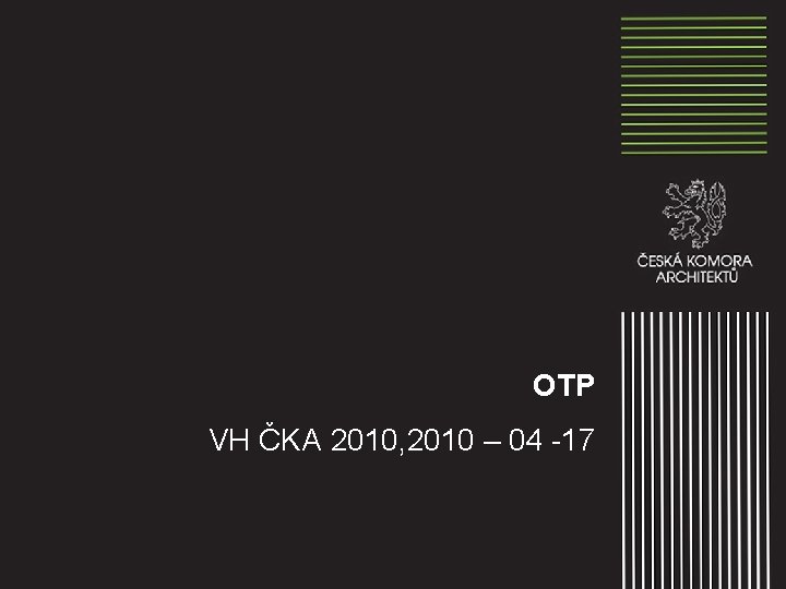 OTP VH ČKA 2010, 2010 – 04 -17 