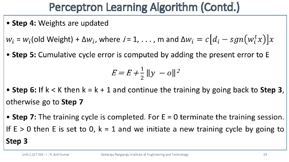 Perceptron Learning Algorithm (Contd. ) • Unit-1: SCT-NN - I : R. Anil Kumar