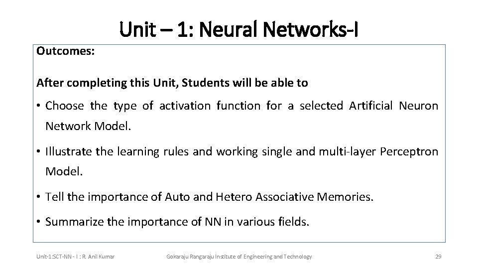 Unit – 1: Neural Networks-I Outcomes: After completing this Unit, Students will be able