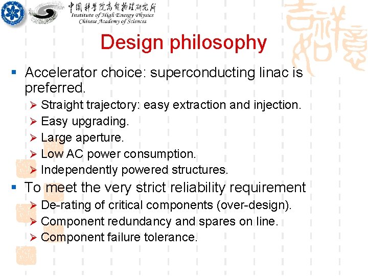 Design philosophy § Accelerator choice: superconducting linac is preferred. Ø Straight trajectory: easy extraction