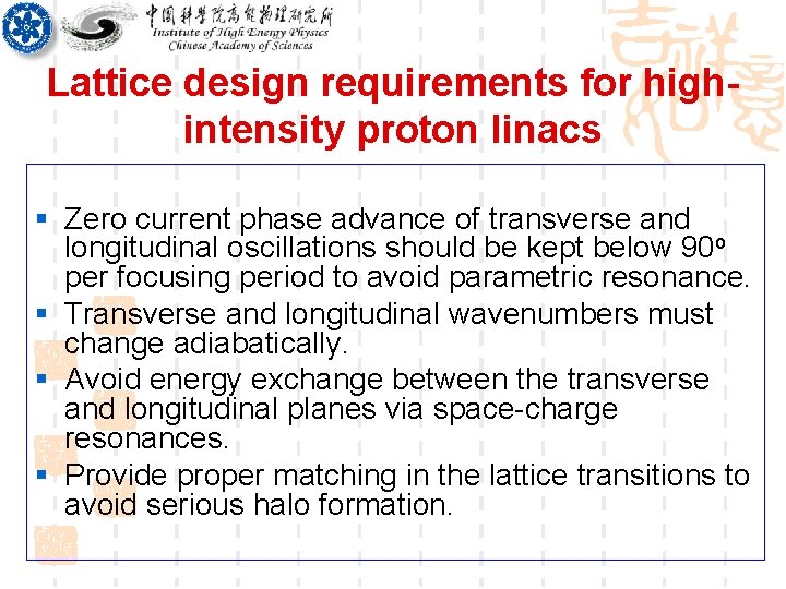 Lattice design requirements for highintensity proton linacs § Zero current phase advance of transverse