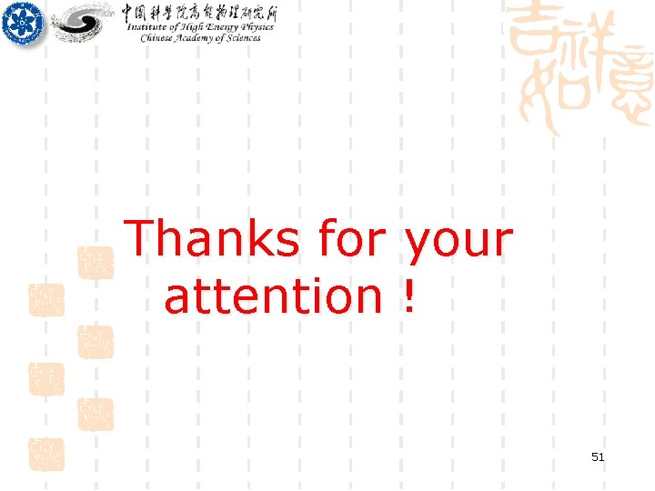 Thanks for your attention！ 51 