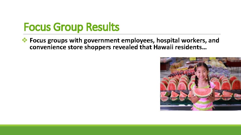 Focus Group Results v Focus groups with government employees, hospital workers, and convenience store