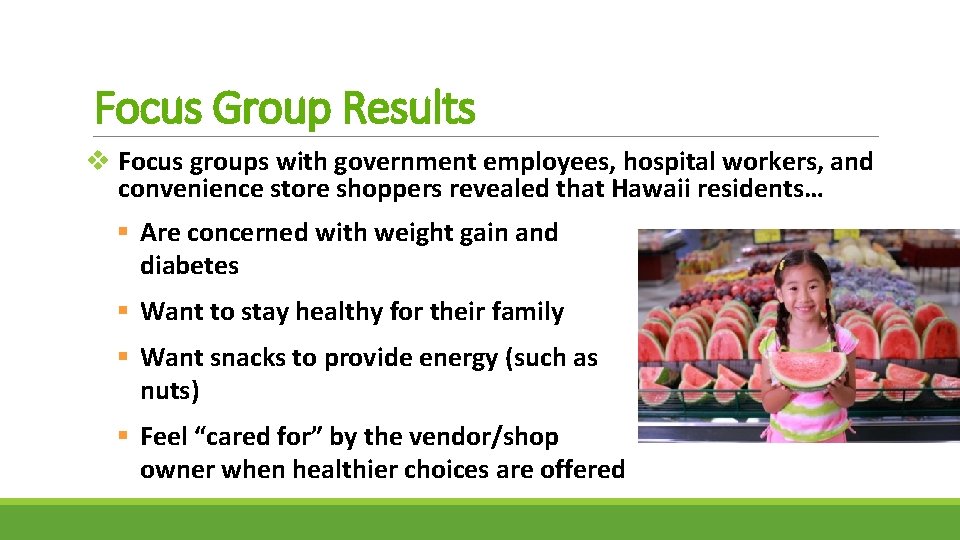Focus Group Results v Focus groups with government employees, hospital workers, and convenience store