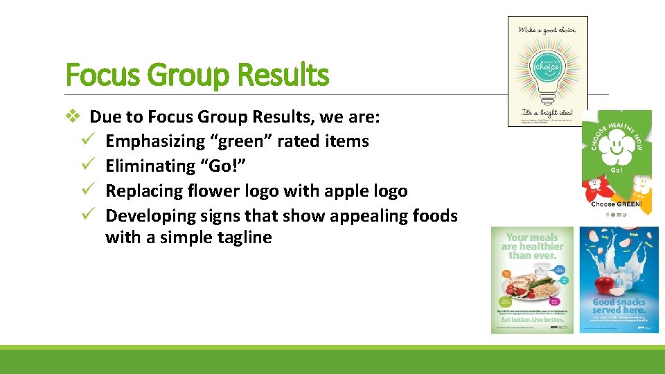 Focus Group Results v Due to Focus Group Results, we are: ü Emphasizing “green”