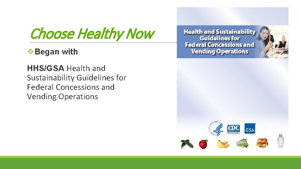 Choose Healthy Now v. Began with HHS/GSA Health and Sustainability Guidelines for Federal Concessions