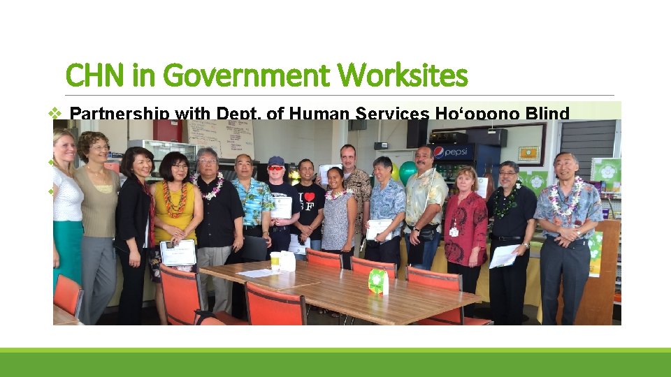 CHN in Government Worksites v Partnership with Dept. of Human Services Ho‘opono Blind Vendor
