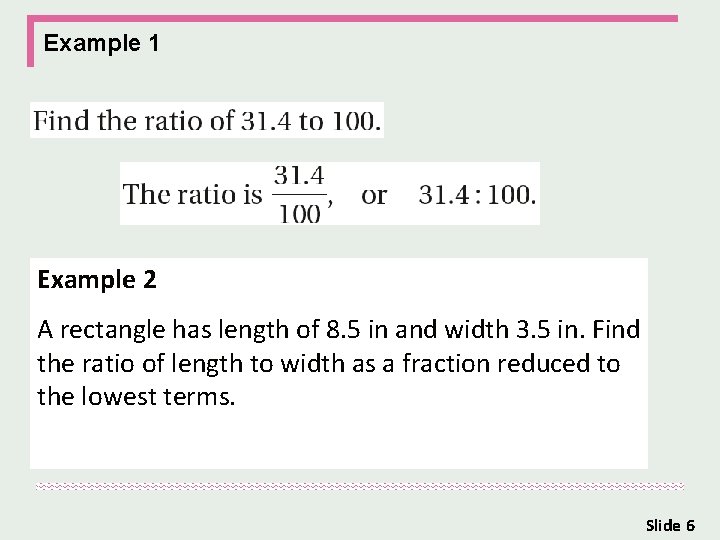 Example 1 Example 2 A rectangle has length of 8. 5 in and width