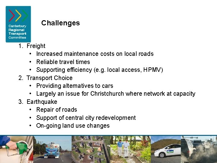 Challenges 1. Freight • Increased maintenance costs on local roads • Reliable travel times
