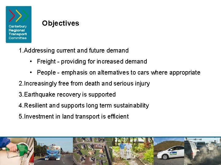 Objectives 1. Addressing current and future demand • Freight - providing for increased demand