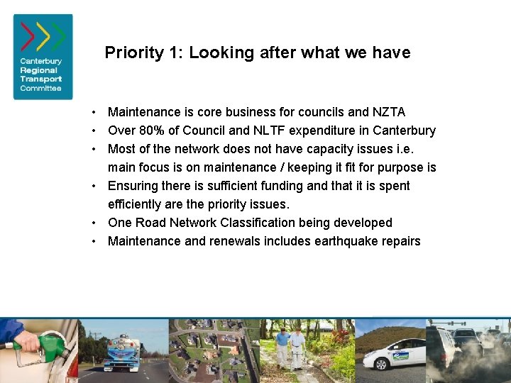 Priority 1: Looking after what we have • Maintenance is core business for councils