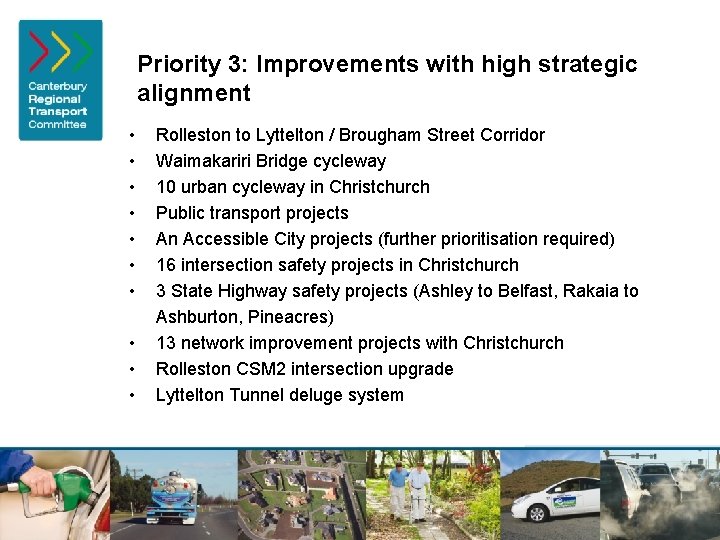 Priority 3: Improvements with high strategic alignment • • • Rolleston to Lyttelton /