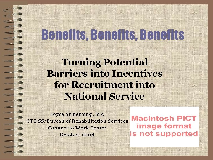Benefits, Benefits Turning Potential Barriers into Incentives for Recruitment into National Service Joyce Armstrong