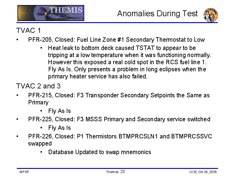 Anomalies During Test TVAC 1 • PFR-205, Closed: Fuel Line Zone #1 Secondary Thermostat