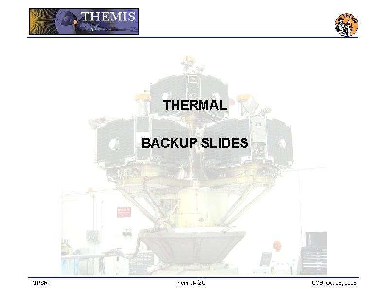 THERMAL BACKUP SLIDES MPSR Thermal- 26 UCB, Oct 26, 2006 