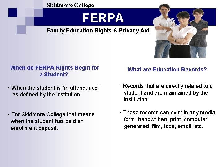 Skidmore College FERPA Family Education Rights & Privacy Act When do FERPA Rights Begin