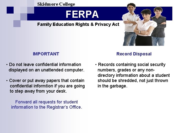 Skidmore College FERPA Family Education Rights & Privacy Act IMPORTANT • Do not leave