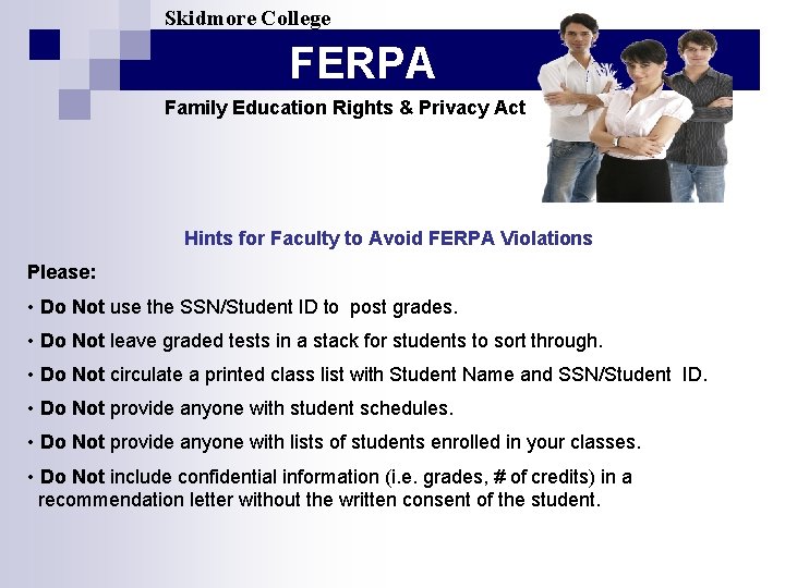 Skidmore College FERPA Family Education Rights & Privacy Act Hints for Faculty to Avoid