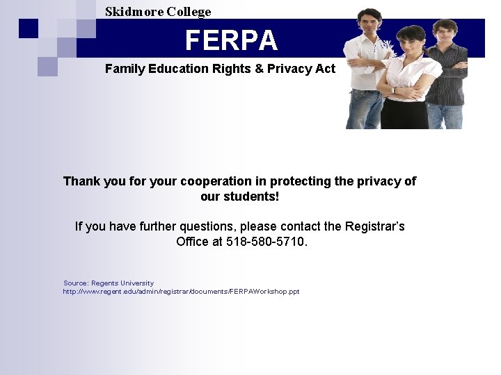 Skidmore College FERPA Family Education Rights & Privacy Act Thank you for your cooperation