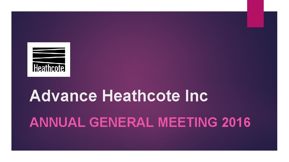 Advance Heathcote Inc ANNUAL GENERAL MEETING 2016 
