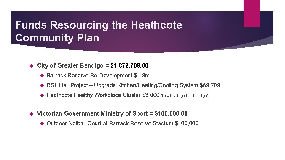 Funds Resourcing the Heathcote Community Plan City of Greater Bendigo = $1, 872, 709.