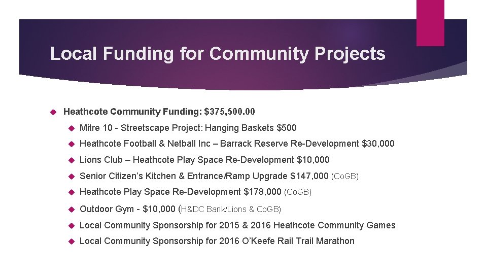 Local Funding for Community Projects Heathcote Community Funding: $375, 500. 00 Mitre 10 -