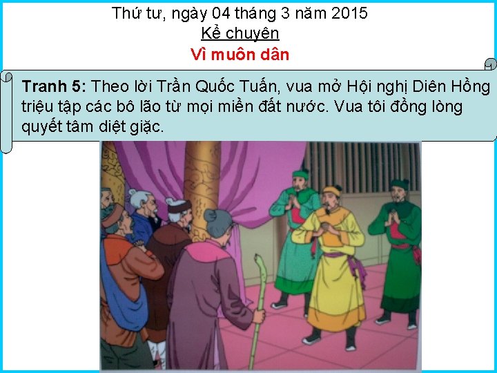 Thứ tư, ngày 04 tháng 3 năm 2015 Kể chuyện Vì muôn dân Tranh