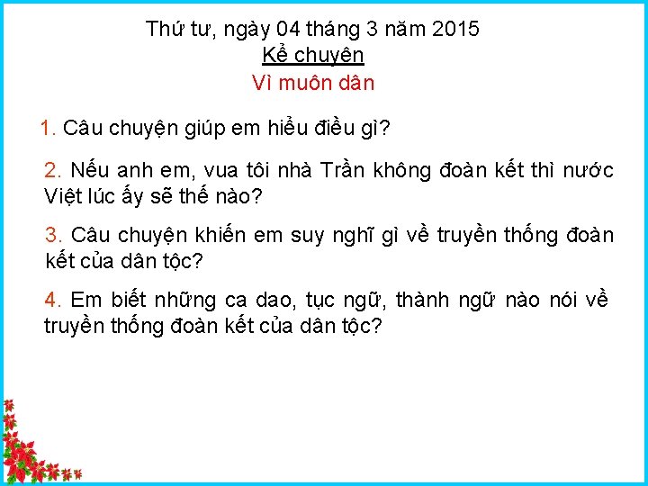 Thứ tư, ngày 04 tháng 3 năm 2015 Kể chuyện Vì muôn dân 1.