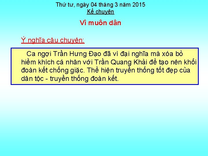 Thứ tư, ngày 04 tháng 3 năm 2015 Kể chuyện Vì muôn dân Ý