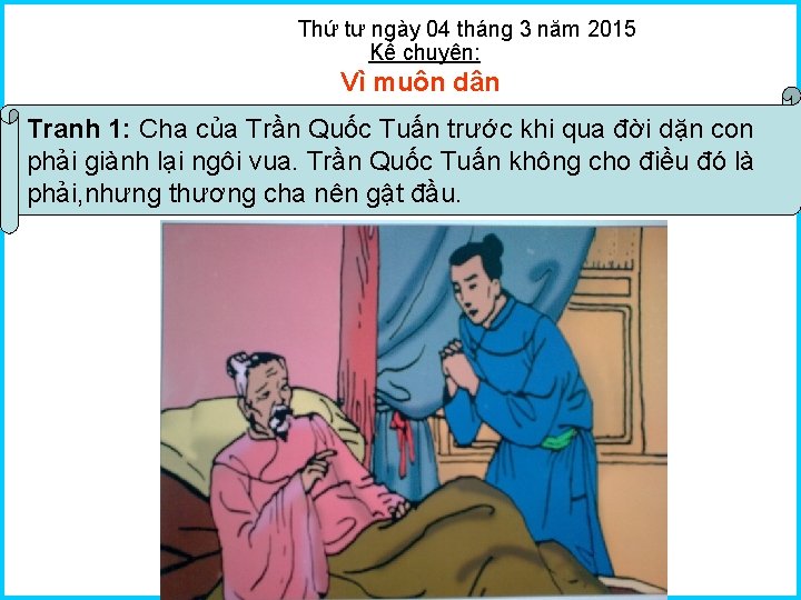 Thứ tư ngày 04 tháng 3 năm 2015 Kể chuyên: Vì muôn dân Tranh