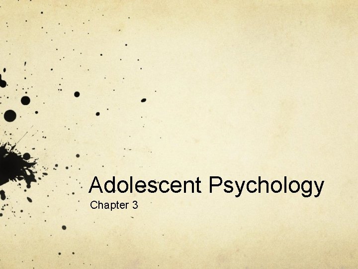 Adolescent Psychology Chapter 3 