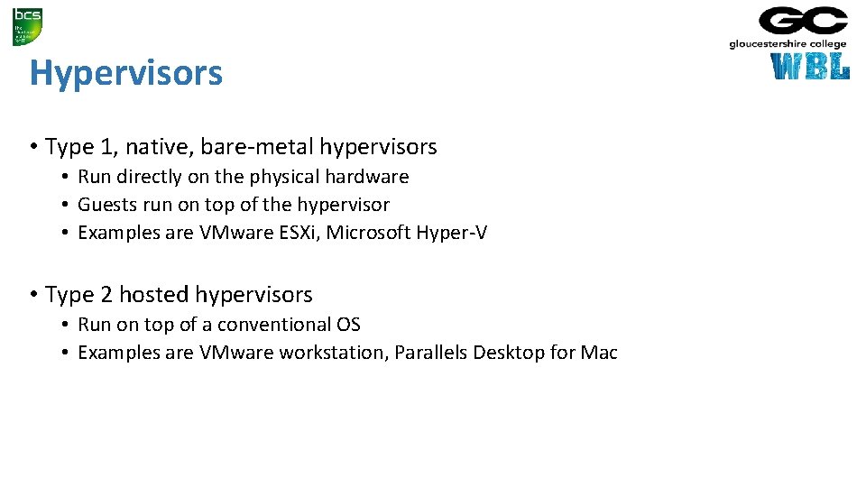 Hypervisors • Type 1, native, bare-metal hypervisors • Run directly on the physical hardware