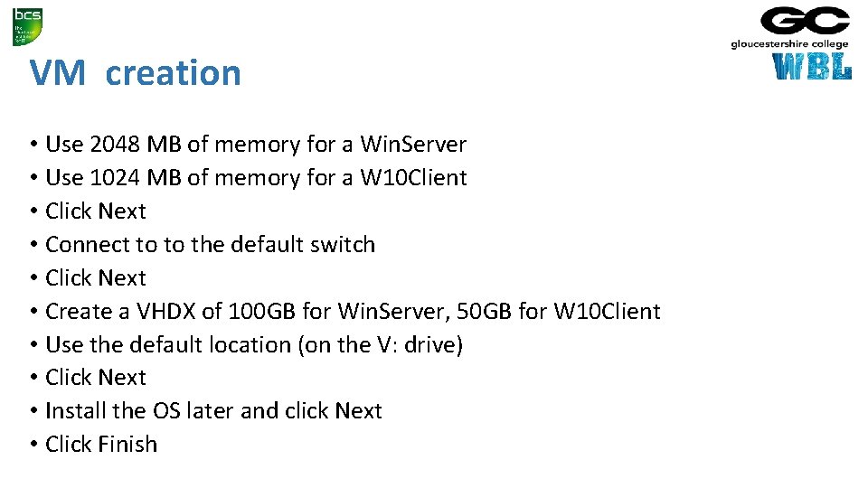 VM creation • Use 2048 MB of memory for a Win. Server • Use