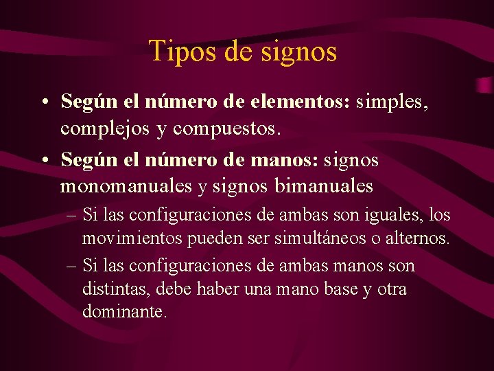 Tipos de signos • Según el número de elementos: simples, complejos y compuestos. •