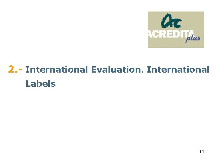 2. - International Evaluation. International Labels 14 