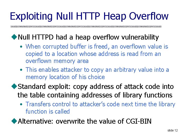 Exploiting Null HTTP Heap Overflow u. Null HTTPD had a heap overflow vulnerability •