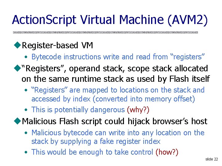 Action. Script Virtual Machine (AVM 2) u. Register-based VM • Bytecode instructions write and