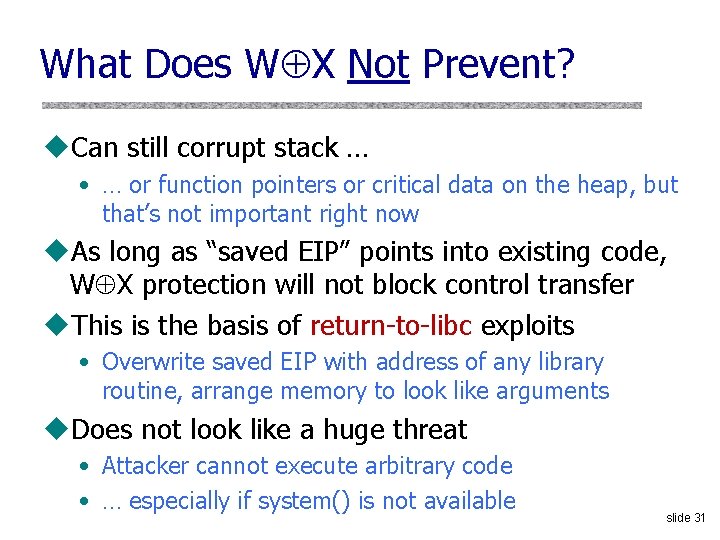 What Does W X Not Prevent? u. Can still corrupt stack … • …