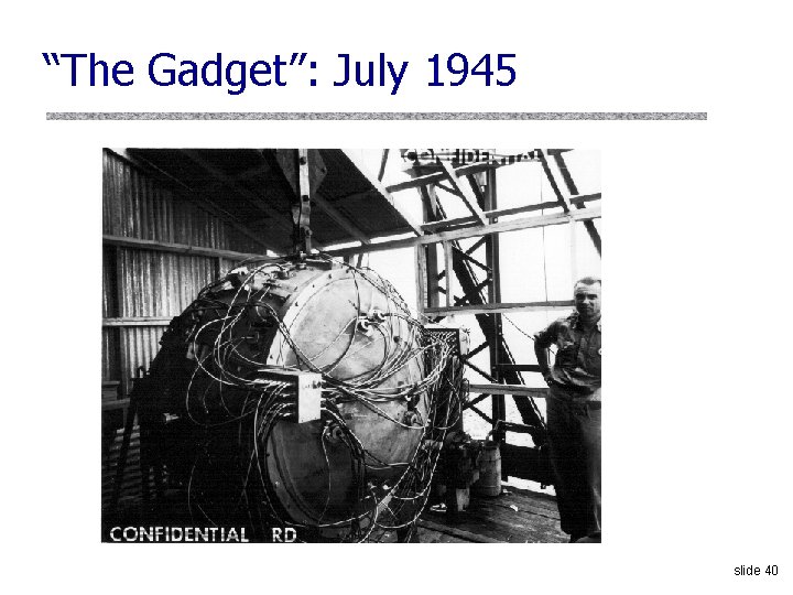 “The Gadget”: July 1945 slide 40 