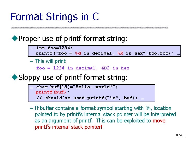 Format Strings in C u. Proper use of printf format string: … int foo=1234;