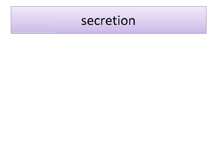 secretion 