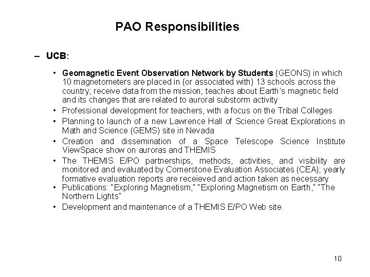 PAO Responsibilities – UCB: • Geomagnetic Event Observation Network by Students (GEONS) in which